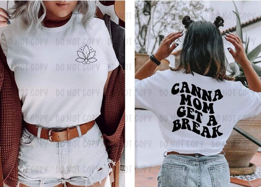 Canna Mom Get a Break Tee